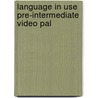 Language In Use Pre-Intermediate Video Pal door Andrew Bampfield