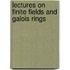 Lectures On Finite Fields And Galois Rings