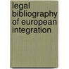 Legal Bibliography Of European Integration by Court of Justice of the European Communities