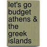 Let's Go Budget Athens & The Greek Islands by Harvard Student Agencies Inc