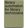 Library Automation for Library Technicians door Joan I. Tracy