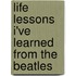 Life Lessons I'Ve Learned From The Beatles