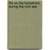 Life On The Homefront During The Civil War door Melissa Doak