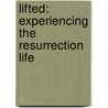 Lifted: Experiencing The Resurrection Life door Sam Allberry
