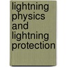Lightning Physics and Lightning Protection door Yu P. Raizer