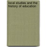 Local Studies And The History Of Education door History of Education Society