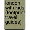 London With Kids (Footprint Travel Guides) by Gardenia Robinson