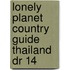Lonely Planet Country Guide Thailand Dr 14