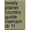 Lonely Planet Country Guide Vietnam  Dr 11 door Lain Stewart