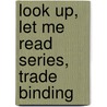 Look Up, Let Me Read Series, Trade Binding door Richard Vaughan