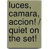Luces, camara, accion! / Quiet on the Set! door Nancy E. Krulik