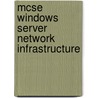 Mcse Windows Server Network Infrastructure door David Bixler