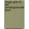 Magic Girls 01: Der verhängnisvolle Fluch door Marliese Arold