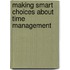 Making Smart Choices About Time Management