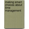 Making Smart Choices About Time Management door Matthew Robinson