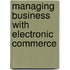 Managing Business With Electronic Commerce