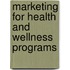 Marketing for Health and Wellness Programs