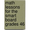 Math Lessons for the Smart Board Grades 46 by Anthony David