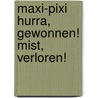 Maxi-Pixi Hurra, gewonnen! Mist, verloren! door Isabel Abedi
