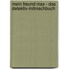 Mein Freund Max - Das Detektiv-Mitmachbuch by Sandra Ladwig