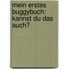 Mein erstes Buggybuch: Kannst du das auch? door Helmut Spanner
