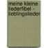 Meine Kleine Liederfibel - Lieblingslieder
