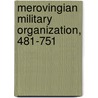 Merovingian Military Organization, 481-751 door Bernard S. Bachrach