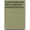 Metamorphosen des modernen Protestantismus by Falk Wagner