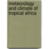 Meteorology And Climate Of Tropical Africa door Marcel Leroux