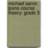 Michael Aaron Piano Course Theory: Grade 3