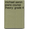 Michael Aaron Piano Course Theory: Grade 4 door Michael Aaron