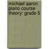 Michael Aaron Piano Course Theory: Grade 5 door Michael Aaron