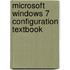 Microsoft Windows 7 Configuration Textbook