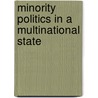 Minority Politics in a Multinational State door Nancy M. Wingfield