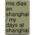 Mis dias en Shanghai / My Days at Shanghai