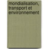 Mondialisation, Transport Et Environnement door Publishing Oecd Publishing