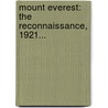 Mount Everest: The Reconnaissance, 1921... by Charles Howard-Bury