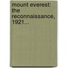 Mount Everest: The Reconnaissance, 1921... door Charles Howard-Bury