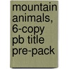 Mountain Animals, 6-copy Pb Title Pre-pack door Sharon Gordon