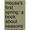 Mouse's First Spring: A Book About Seasons by Lauren Thompson
