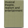 Musical Theatre, Realism And Entertainment door Millie Taylor