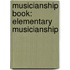 Musicianship Book: Elementary Musicianship