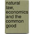 Natural Law, Economics And The Common Good