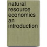 Natural Resource Economics An Introduction door Barry C. Field