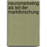 Neuromarketing Als Teil Der Marktforschung by Norman Albat