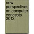 New Perspectives On Computer Concepts 2013