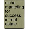Niche Marketing for Success in Real Estate by Mark Nash
