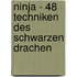 Ninja - 48 Techniken des schwarzen Drachen