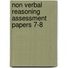 Non Verbal Reasoning Assessment Papers 7-8 by Pamela Macey