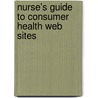 Nurse's Guide To Consumer Health Web Sites by Ruth Chasek